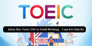 Khóa học TOEIC 350