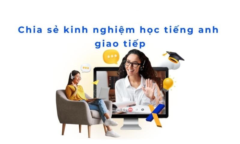 Kinh nghiệm học tiếng anh giao tiếp