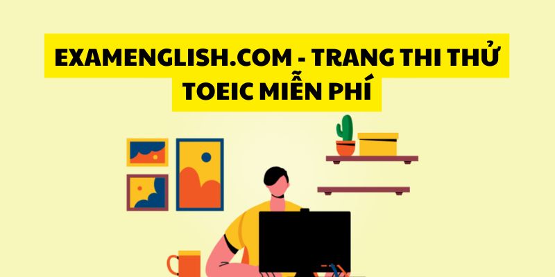 Examenglish.com - Trang thi thử TOEIC miễn phí